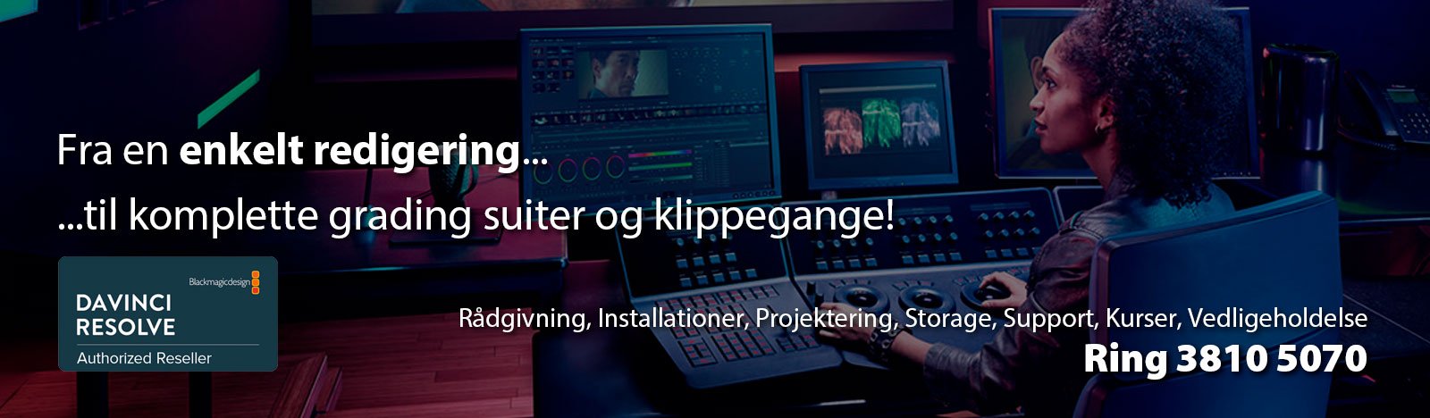 Vi er eksperter i post produktion - få hjælp til alt fra enkelt redigering til komplette klippegange.