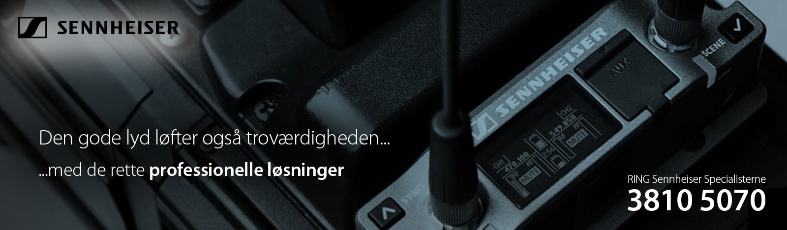 Løft din troværdighed med professionel lyd fra f.eks. Sennheiser - Vi sørger for den helt rette løsning til jer.