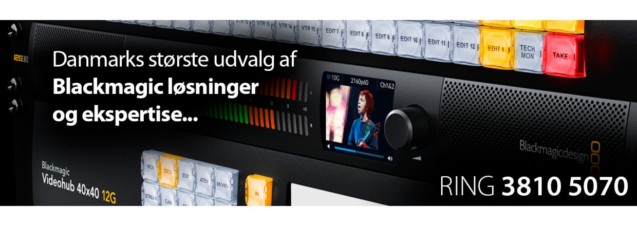 Vi tilbyder Danmarks største udvalg af Blackmagic udstyr og ekspertise